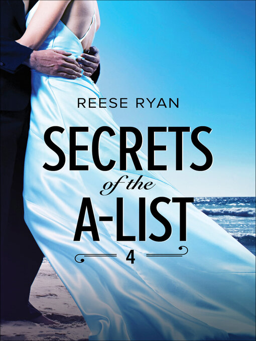 Title details for Secrets of the A-List 4 by Reese Ryan - Available